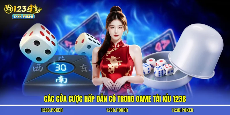 Các cửa cược hấp dẫn có trong game tài xỉu 123B 